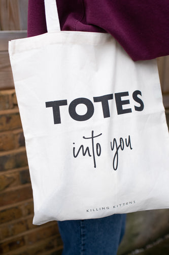 Canvas Tote Bag - Totes Into You