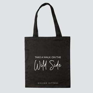 Take A Walk On The Wild Side - Black Tote Bag