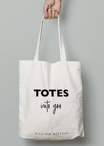 Canvas Tote Bag - Totes Into You