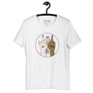 Killing Kittens x Be Fierce Limited Edition T-Shirt - Not Sorry
